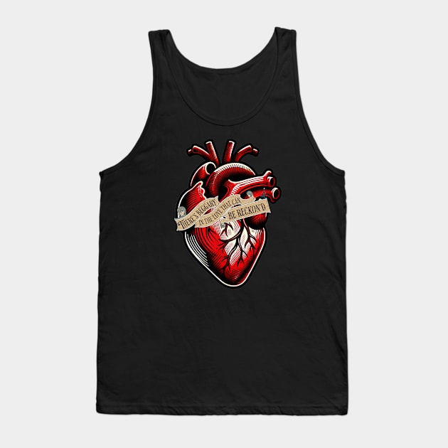 There's beggary in the love that can be reckon'd Tank Top by Frolic and Larks